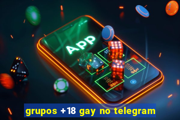 grupos +18 gay no telegram